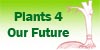 Plants 4 Our Future